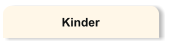 Kinder